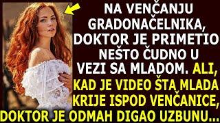 DOKTOR DOŠAO NA VENČANJE GRADONAČELNIKA I PRIMETIO NEŠTO ČUDNO U VEZI MLADE. KAD JE SHVATIO ŠTA ONA