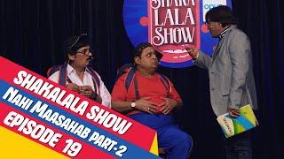 Nahi Mastersaab (Part 2)!  Episode 19 of the ShakaLala Show