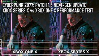 Cyberpunk 2077 | Xbox Series X vs Xbox One X Comparison | Patch 1.5 Next-Gen Update [4K60fps]