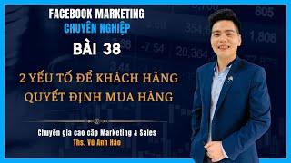 Bài 38: Yếu tố thúc đẩy khách hàng ra quyết định mua hàng trên Facebook