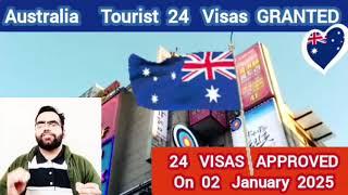 Got Australia 24 Tourist Visas Granted On 02 January 2025 | Best Australia Visa Trend in 2025