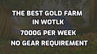 The BEST Gold Farm in WOTLK! 7000g Per Week!