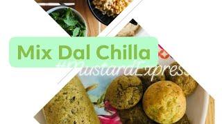 Mix Dal Chilla / Puddu |  #MixDalPuddu #MixDalChilla #MixDalDosa #MustardExpress #HealthyBreakfast