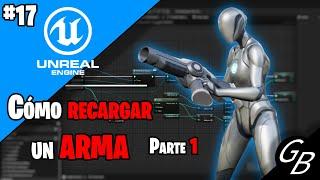 Tutorial UNREAL ENGINE 5.1 - #17 Recargar un arma 1/3