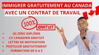 NOUVEAU MOYEN D'IMMIGRATION GRATUIT AU CANADA  GRÂCE À UN CONTRAT DE TRAVAIL : GUIDE COMPLET