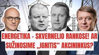 Energetika - Skvernelio rankose! Ar sužinosime „Ignitis“ akcininkus?