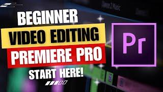 Beginner Premiere Pro Video Editing Guide START HERE! Create Your First Project | 2023 2024 (4K)