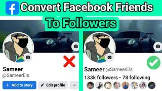 How To Convert Facebook Friends To Followers In 2024 | Convert Friend Requests To Followers On FB