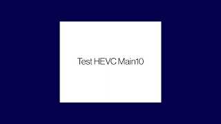 Test HEVC Main10