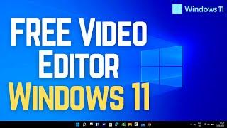 How to install FREE Video Editor on Windows 11