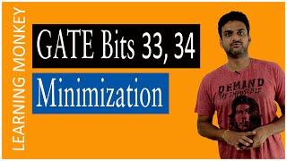 GATE Bits 33 34 Minimization || Lesson 80.1 || Digital Electronics || Learning Monkey ||