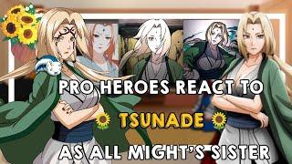 •||• Pro Heroes react to Tsunade as All Might's sister •||•  1/1 