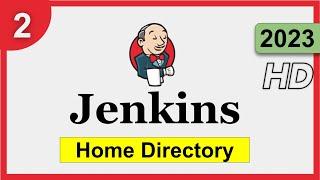 2 | Jenkins 2023 |  Home Directory | Step-by-Step for Beginners