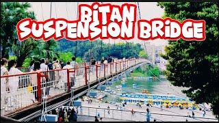 BITAN SUSPENSION BRIDGE || SCENIC SPOT  IN THE BITAN SCENIC AREA ||TOURIST ATTRACTION