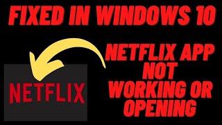 How to Netflix App Not Working in Windows 10 PC/Laptop