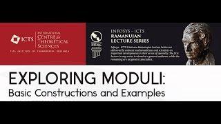 Exploring Moduli: basic constructions and examples (Lecture 1) by Carlos Simpson