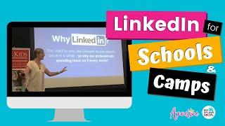 LinkedIn for Schools and Camps [1hr Training by Big Splash Social]