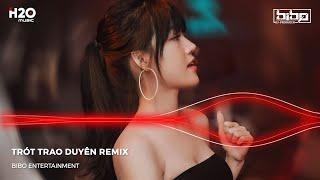 NONSTOP BIBO 2023- TRÓT TRAO DUYÊN REMIX, VÀ ANH BIẾT DUYÊN MÌNH ĐÃ LỠ PHẬN BỌT BÈO ĐÂU DÁM MƠ REMIX