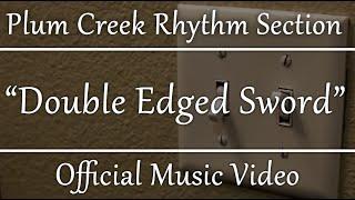 Plum Creek Rhythm Section - "Double Edged Sword" [Official Music Video]