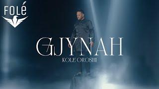 Kole Oroshi - Gjynah