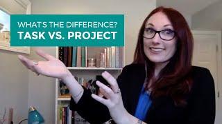 What's the Difference? Task vs. Project