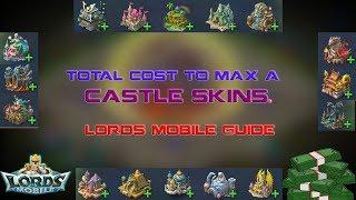 HOW MUCH $ TO MAX A CASTLE SKIN - Lords Mobile