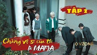 CHÀNG VỆ SĨ CỦA TÔI LÀ MAFIA_TẬP 2 | GIA LONG OFFICIAL |