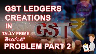 GST LEDGER CREATIONS IN TALLY PRIME ,PROBLEM 2 | MSB TUTORIALS | TALLY TUTORIALS # TALLY