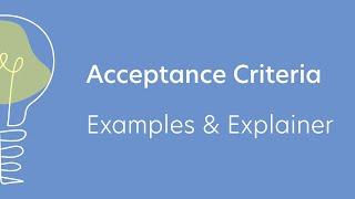 Acceptance Criteria Examples and Explanation