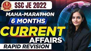 SSC JE | SSC JE Current Affairs 2022 | 6 Months Maha Marathon | Current Affairs Today