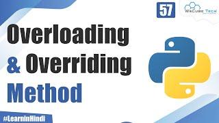 What are Overloading  and Overriding Methods in Python | Complete Tutorial