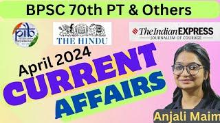 70TH BPSC APRIL 2024 CURRENT AFFAIRS BY ANJALI MA'AM