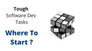 Approaching Difficult Software Development Tasks