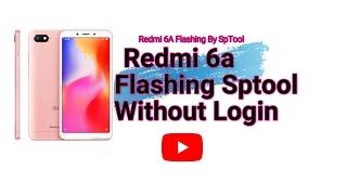 Without Dongle Flashing  MI Note 8pro/Redmi 6/6a With Sp Flash Tool Free #mi6aflash #minote8pro