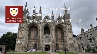 An online service from Peterborough Cathedral for the Ninth Sunday after Trinity