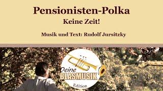 Pensionisten-Polka (Keine Zeit!) (Version mit Gesang)