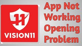 Vision11 App Not Working & Not Opening & Login Problem Solve