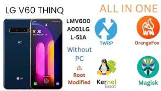 LG V60 Thinq Root with TWRP OrangeFox Recovery With Magisk without PC | Kernel LG LMV600 A001LG L51A