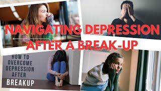 Navigating Depression After a Breakup 2024