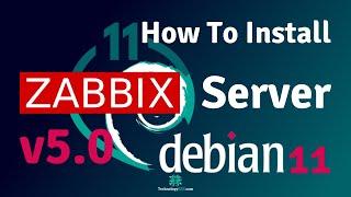 How To Install Zabbix Server 5.0 On Debian 11