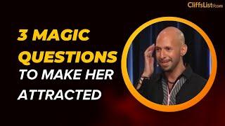 Neil Strauss - 3 Magic Questions To Make Her Attracted