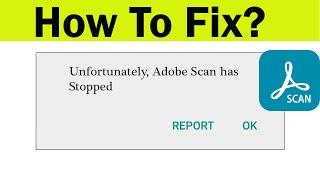 How to Fix Unfortunately Adobe Scan has sopped working in Android & Ios | Tablet