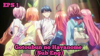 Gotoubun no Hanayome Episode 1 (Sub Eng)