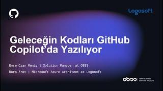 Webinar: Geleceğin Kodları GitHub Copilot ile Yazılıyor!