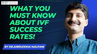 IVF success Rates -  What you should know? | By IVF Specialist Dr. Aniruddha Malpani | IVF Expert