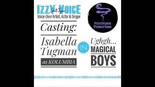 Isabella Tugman voices Evil Villain KOLUMBIA is "Ughgh... Magical Boys." COMING SOON!