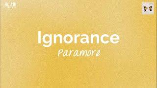 Ignorance (lyrics) - Paramore