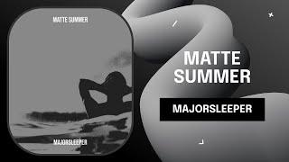 Matte Summer Mix - MajorSleeper