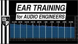 Improve Your Mixes | Ear Training for Audio Engineers