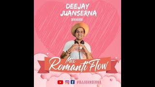 MIX ROMANTIFLOW  - RUMBA VOL IV - DJ JUAN SERNA (CARITA DE ANGEL, AMOR DE POBRE, TE QUIERO)